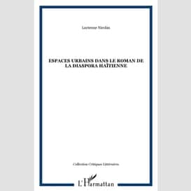 Espaces urbains dans le roman de la diaspora haitienne