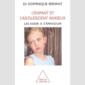 L' enfant et l'adolescent anxieux