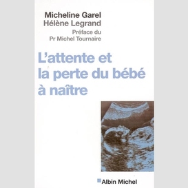 L'attente et la perte du bébé à naître