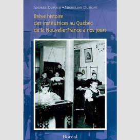 Brève histoire des institutrices au québec de la nouvelle-france à nos jours