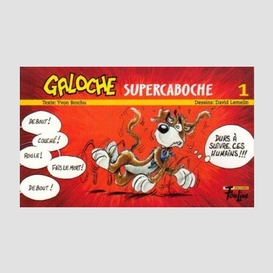 Galoche supercaboche t.1