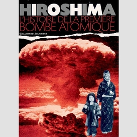 Hiroshima histoire 1ere bombe atomique