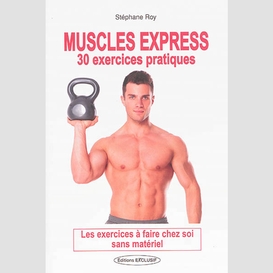 Muscles express - 30 exercices pratiques