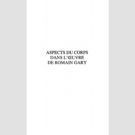 Aspects du corps dans l'oeuvre de romain gary