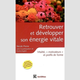 Retrouver et developper son energie vita