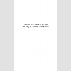 Anglais confrontés à la politique agrico