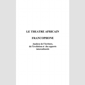Le théâtre africain francophone