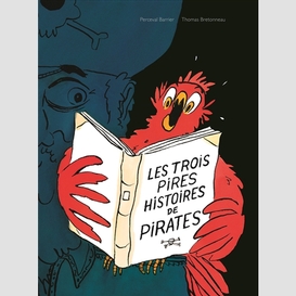 Trois pires histoires de pirates