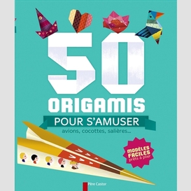 50 origamis pour s'amuser