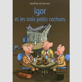 Igor et les trois petits cochons