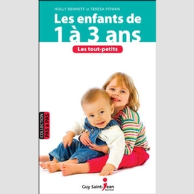 Enfants de 1 a 3 ans (les)