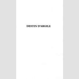 Destin d'argile