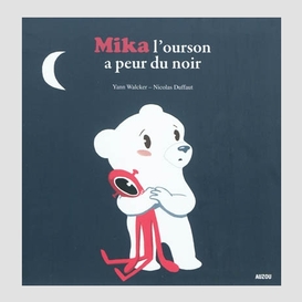 Mika l'ourson a peur du noir