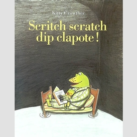 Scritch scratch dip clapote