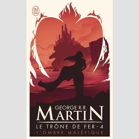 Ombre malefique t.4 le trone de fer (l')