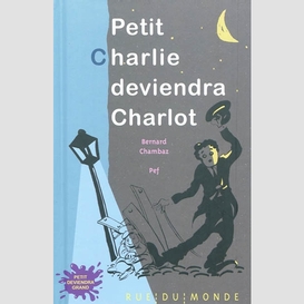 Petit charlie deviendra charlot