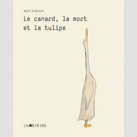 Canard la mort et la tulipe (le)