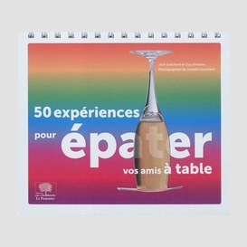 50 experiences pour epater amis a table