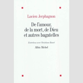 De l'amour de la mort de dieu et autres bagatelles