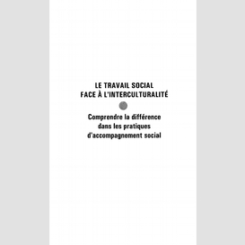 Le travail social face à l'interculturalité