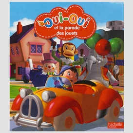 Oui oui et la parade des jouets