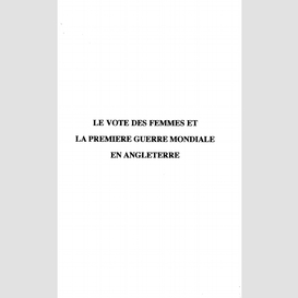 Le vote des femmes et la première guerre mondiale en anglete