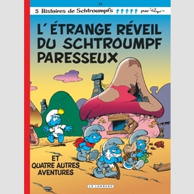 Etrange reveil du schtroumpf paresseux