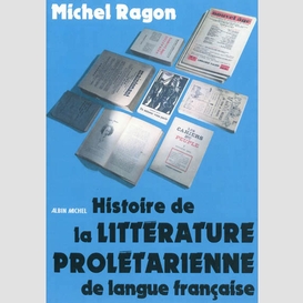 Histoire de la littérature prolétarienne de langue française