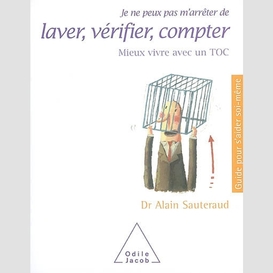 Je ne peux pas m'arrêter de laver, vérifier, compter