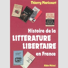 Histoire de la littérature libertaire en france