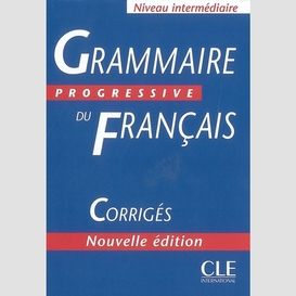 Grammaire progres. franc. corriges/inter