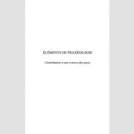 Eléments de praxéologie