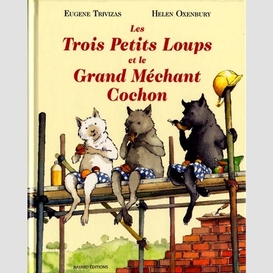 Trois petits loups et le grand mechant c