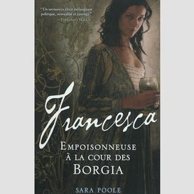 Francesca empoisonneuse a la cour borgia