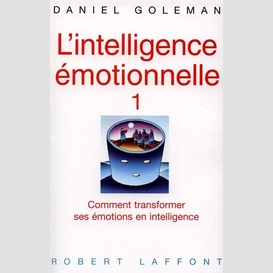 Intelligence emotionnelle t.1