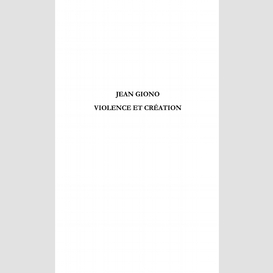 Jean giono. violence et création