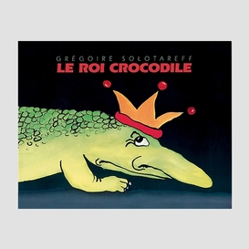 Roi crocodile (le)