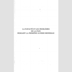 La papauté et les problèmes de la paix pendant la première g