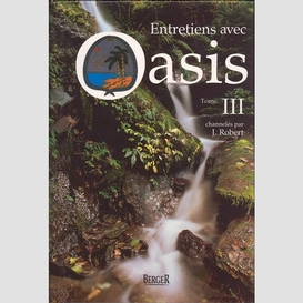 Entretiens avec oasis t.3