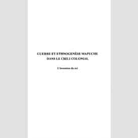 Guerre et ethnogenèse mapuche dans le chili colonial