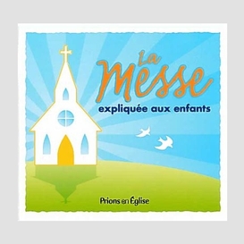 Messe expliquee aux enfants (la)