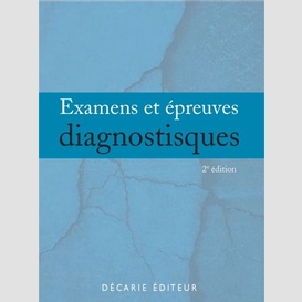 Examens et epreuves diagnostiques 2e ed.