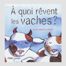 A quoi revent les vaches