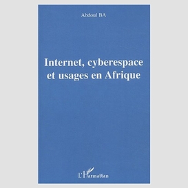 Internet, cyberespace et usages en afrique