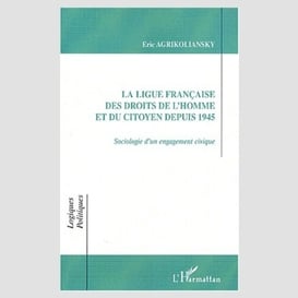 La ligue française des droits de l'homme et du citoyen depui