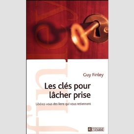 Cles pour lacher prise (les)