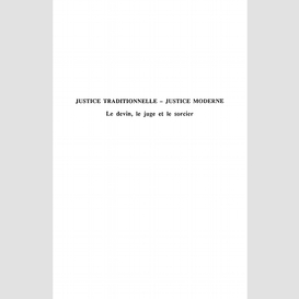 Justice traditionnelle, justice moderne