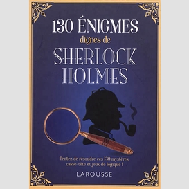 130 enigmes dignes de sherlock holmes