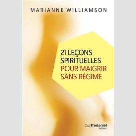 21 lecons spirituelles pour maigrir sans