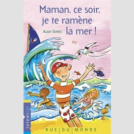 Maman ce soir je te ramene la mer